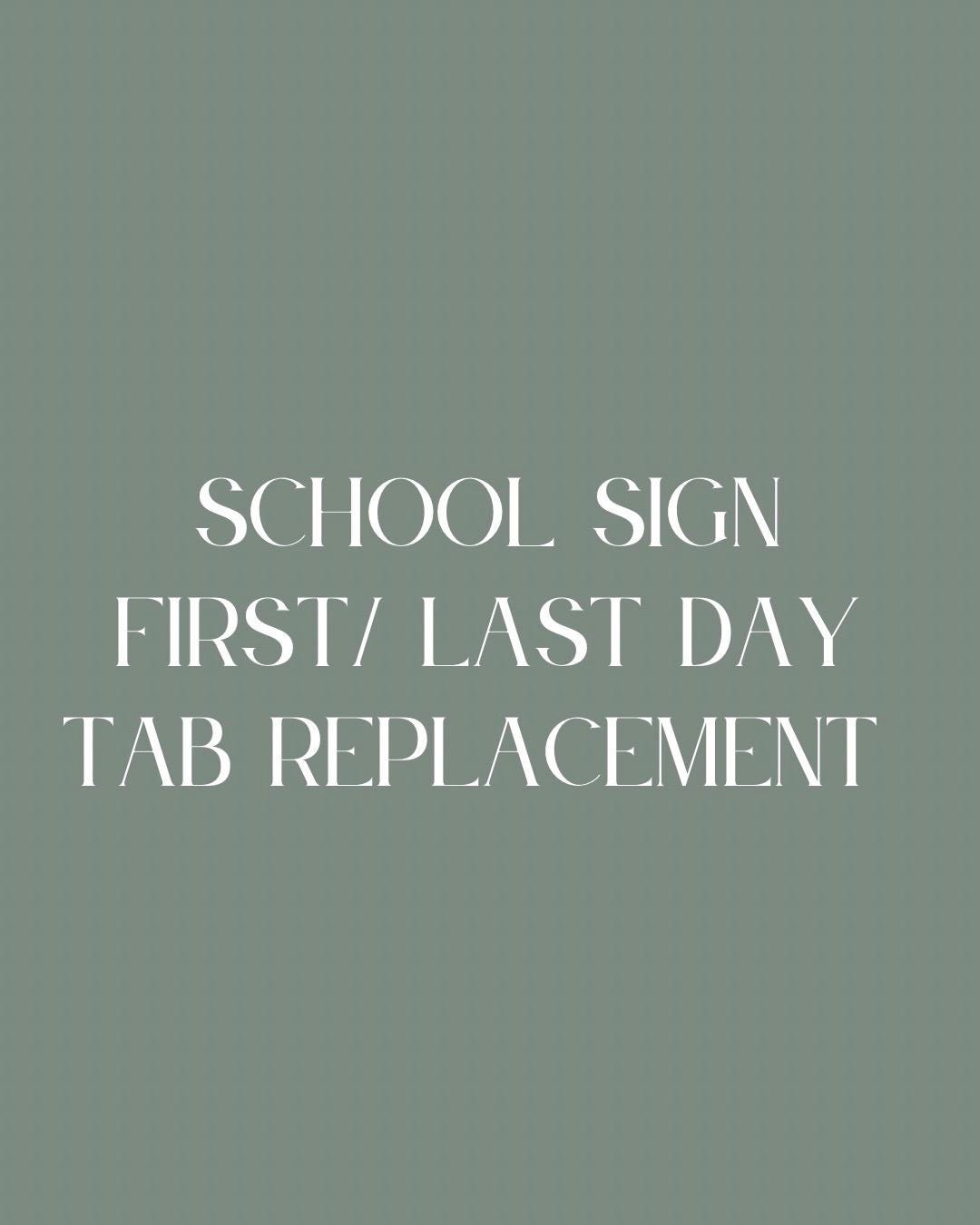 School Sign First Day/ Last Day Tab Replacement