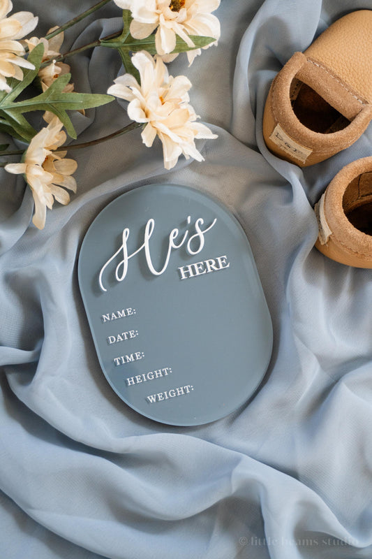 Acrylic He's Here Birth Stats Baby Announcement Sign