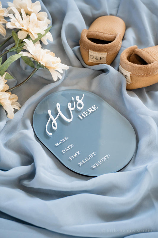 Acrylic He's Here Birth Stats Baby Announcement Sign
